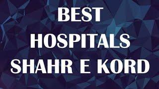 Best Hospitals and Clinics in Shahr e Kord, Iran