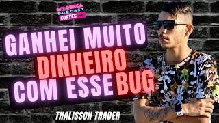 COMO THALISSON TRADER COMEÇOU A GANHAR DINHEIRO?