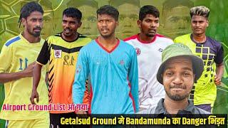 Airport Ground List | Bandamunda | DC | Getalsud Football Match