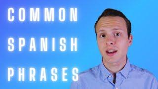 The BEST and MOST USEFUL Spanish Phrases for Conversation!