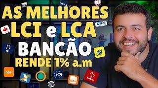 RENDA FIXA PAGANDO MAIS DE 1%? MELHORES LCI e LCA DOS GRANDES BANCOS com RESGATE ANTECIPADO 2025