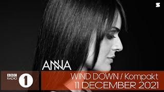 ANNA - Wind Down (Kompakt) BBC Radio 1 - 18 December 2021