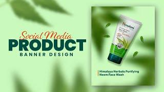 Social Media Product Banner Design | Himalaya Face Wash | Photoshop Tutorial