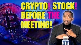 CRYPTO BEFORE THE MEETING!