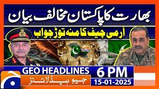 Pakistan Army Strongly Reacts-Indian Army Chief Statement : Geo News 6PM Headlines (15th Jan 2025)