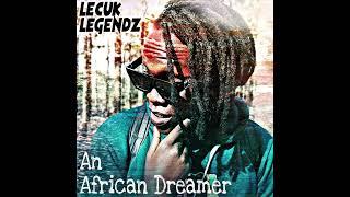 Lecuk Legendz  -  An African Dreamer (Intro)