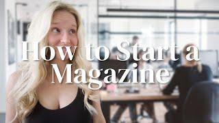 3 Steps to Start a Digital Magazine | How to Start a Magazine from a 2x Editor in Chief