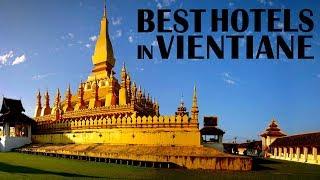 Best Hotels and Resorts in Vientiane, Laos