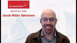 Interview with the CEO of Air Greenland, Jacob Nitter Sørensen