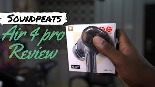 Soundpeats air 4 pro  review (Budget ANC earbuds under $50 )