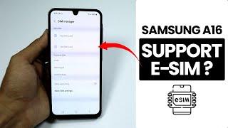 Does Samsung A16 Support E-Sim?