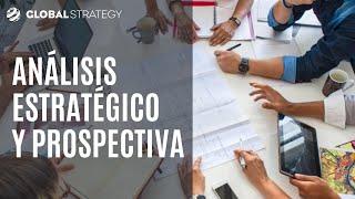 Análisis estratégico, prospectiva y construcción de escenarios