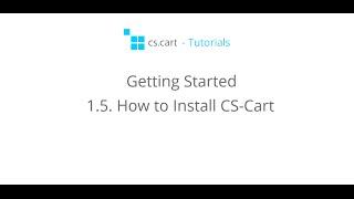 CS-Cart Tutorials. Getting Started with CS-Cart - How to Install CS-Cart eCommerce Solution