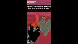 Hyderabad's Lake Area Shrunk by 61% from 1979 to 2024: NRSC #hyderabad #lake