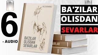 Ba'zilar Olisdan Sevarlar (6 - audio) | Баьзилар Олисдан Севарлар (6 - аудио)