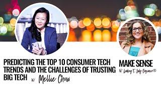 Predicting The Top 10 Consumer Tech Trends and The Challenges of Trusting Big Tech with Mellie Chow