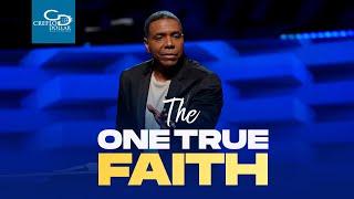 The One True Faith  - Sunday Service