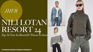 New In | Nili Lotan Resort 24 | Top 34 Pieces To Invest In | JHFR | S8 EP11 #fall #fashion