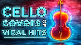 Cello Covers of Viral Hits | 2 Hours of Instrumental Pop Music