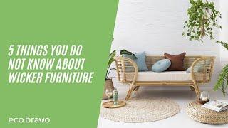 5 Things You Do Not Know About Wicker Furniture