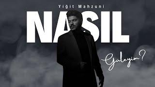 Yiğit Mahzuni - Nasıl Güleyim