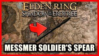 Messmer Soldier's Spear Location - Elden Ring Shadow of the Erdtree