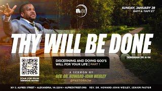 "Thy Will Be Done" I Discerning...God's Will... Series, Pt 1 | Rev. Dr. Howard-John Wesley | 1/28/24