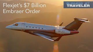 Flexjet Inks $7B Order for Embraer Praetor and Phenom Business Jets – BJT