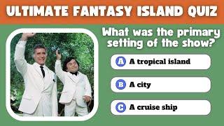 Your Fantasy Awaits: Dive Into This Mind-Bending Fantasy Island Trivia Quiz