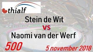 Stein de Wit vs Naomi van der Werf 500 Thialf 20181105