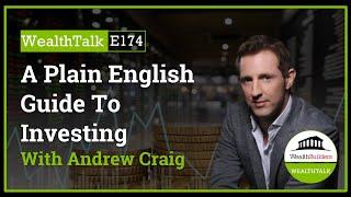 A Plain English Guide To Investing w/ Andrew Craig