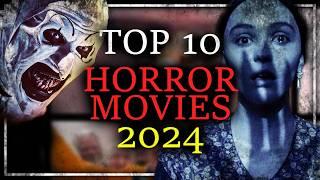 My TOP 10 HORROR MOVIES of 2024