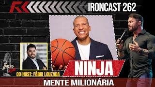 "PODEROSÍSSIMO NINJA" DOUGLAS VIEGAS CO-HOST: FÁBIO LOUZADA - MENTE MILIONÁRIA - IRONCAST #262