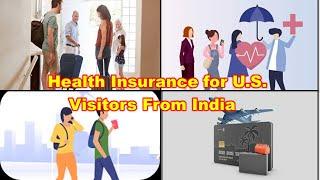 Health Insurance for US Visitors from India | Need of Travel Health Insurance for trip to the US