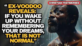 ️ EX-VOODOO REVEALS Why You CAN'T REMEMBER Your DREAM ️Impactful Christian Testimonies!