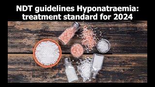 NDT guidelines Hyponatraemia: treatment standard for 2024