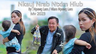 Nkauj Nrab Ntxim Hlub - [ Npawg Lem & Niam Npawg Lem ] Full MV #NewSong2023