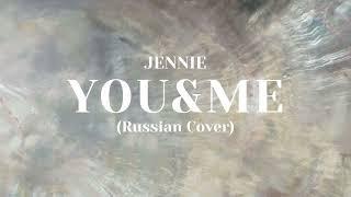 JENNIE - ‘You & Me’ (Russian Cover)