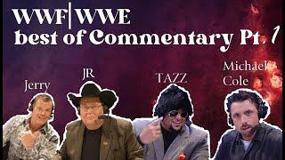 WWF | WWE Best of Commentary Pt.1 feat. JR, Jerry Lawler, Tazz and Michael Cole