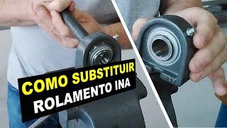 Como substituir rolamento UC da marca INA