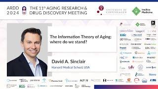 David A. Sinclair at ARDD2024: The Information Theory of Aging: where do we stand?