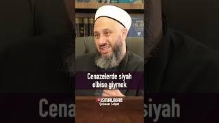 Cenazelerde Siyah Elbise Giymek - Fatih Kalender Hoca Efendi  @ismailaganet