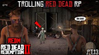 Cowpoke Chaos Trolling Shenanigans | Red Dead RP | Pt.13