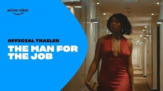 The Man For The Job - Official Trailer | Prime Video Naija