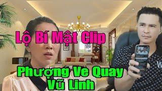  LÊ MINH TIẾT LỘ Sự Thật bí mật về Clip Phượng Ve Quay NS Vũ Linh. Để làm bằng chứng trước tòa.