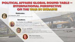 Political Affairs Global Round Table – International Perspective on the War in Ukraine