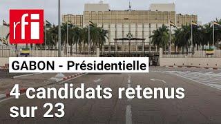 Gabon : quatre candidats retenus pour l'élection présidentielle du 12 avril 2025, 19 recalés