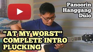 AT MY WORST | COMPLETE INTRO | PLUCKING