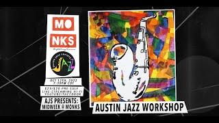 AJS Presents: Austin Jazz Workshop - Midweek @ Monks