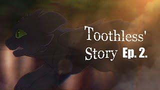 Toothless' Story - Episode 2.